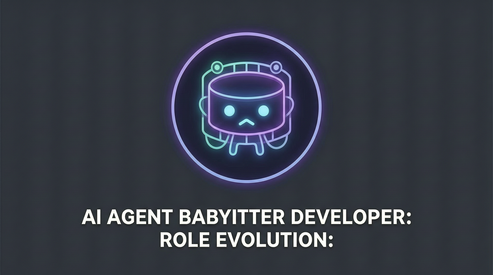 2022 学生 → 2026 AI Agent 保姆：开发者角色演进的病毒式推演引发行业共鸣